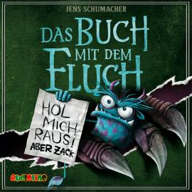 Hörbuch Hol mich raus, aber zack! - Das Buch mit dem Fluch, Band 2 (Gekürzt)  - Autor Jens Schumacher   - gelesen von Schauspielergruppe
