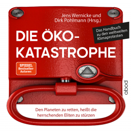 Hörbuch Die Öko-Katastrophe  - Autor Jens Wernicke   - gelesen von Uwe Thoma