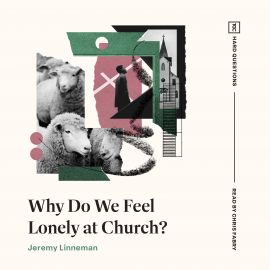 Hörbuch Why Do We Feel Lonely at Church?  - Autor Jeremy Linneman   - gelesen von Chris Fabry