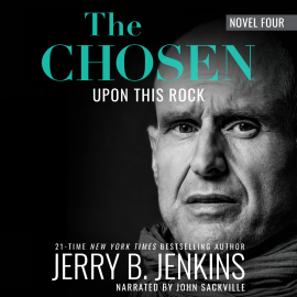 Hörbuch The Chosen: Upon This Rock  - Autor Jerry B. Jenkins   - gelesen von John Sackville