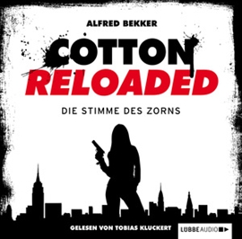 Hörbuch Die Stimme des Zorns (Cotton Reloaded 16)  - Autor Alfred Bekker   - gelesen von Tobias Kluckert