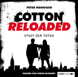 Hörbuch Die Stadt der Toten (Cotton Reloaded 17)  - Autor Peter Mennigen   - gelesen von Tobias Kluckert