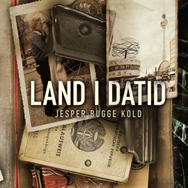 Hörbuch Land i datid  - Autor Jesper Bugge Kold   - gelesen von Martin Johs. Møller