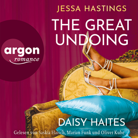 Hörbuch Daisy Haites - The Great Undoing - Magnolia Parks Universum, Band 4 (Ungekürzte Lesung)  - Autor Jessa Hastings   - gelesen von Schauspielergruppe