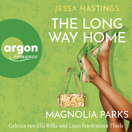 Hörbuch Magnolia Parks - The Long Way Home - Magnolia Parks Universum, Band 3 (Ungekürzte Lesung)  - Autor Jessa Hastings   - gelesen von Schauspielergruppe