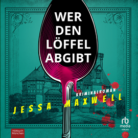 Hörbuch Wer den Löffel abgibt  - Autor Jessa Maxwell   - gelesen von Schauspielergruppe