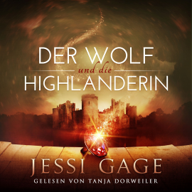 Hörbuch Der Wolf und die Highlanderin  - Autor Jessi Gage   - gelesen von Tanja Dorweiler