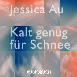 Hörbuch Kalt genug für Schnee  - Autor Jessica Au   - gelesen von Marie Bierstedt