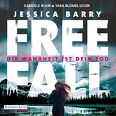 Hörbuch Freefall – Die Wahrheit ist dein Tod  - Autor Jessica Barry   - gelesen von Schauspielergruppe