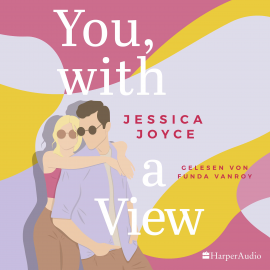 Hörbuch You, with a View (ungekürzt)  - Autor Jessica Joyce   - gelesen von Funda Vanroy