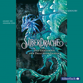 Hörbuch Silberdrache 2: Das Geheimnis der Drachenkönigin  - Autor Jessica Khoury   - gelesen von Johannes Steck