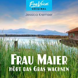 Hörbuch Frau Maier hört das Gras wachsen - Chiemgau-Krimi, Band 2 (ungekürzt)  - Autor Jessica Kremser   - gelesen von Hildegard Meier
