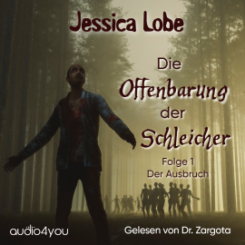 Hörbuch Die Offenbarung der Schleicher – Folge 1  - Autor Jessica Lobe   - gelesen von Dr. Zargota