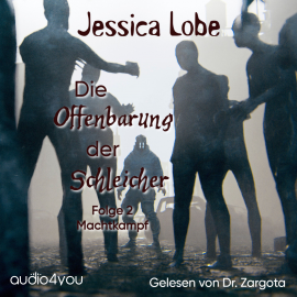 Hörbuch Die Offenbarung der Schleicher – Folge 2  - Autor Jessica Lobe   - gelesen von Dr. Zargota