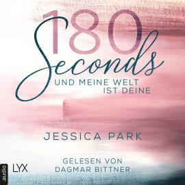 Hörbuch 180 Seconds - Und meine Welt ist deine (Ungekürzt)  - Autor Jessica Park   - gelesen von Dagmar Bittner