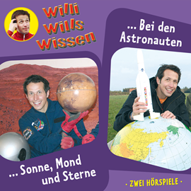 Hörbuch Sonne, Mond und Sterne / Bei den Astronauten (Willi wills wissen 4)  - Autor Jessica Sabasch   - gelesen von Willi Weitzel