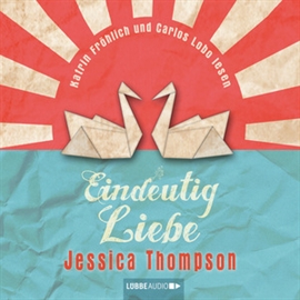 Hörbuch Eindeutig Liebe  - Autor Jessica Thompson   - gelesen von Schauspielergruppe
