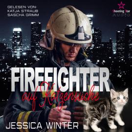 Hörbuch Firefighter auf Katzensuche - Shelter Love, Band 3 (ungekürzt)  - Autor Jessica Winter   - gelesen von Schauspielergruppe