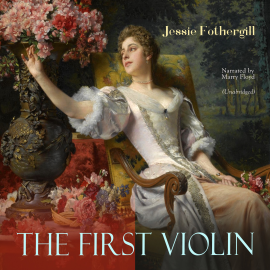 Hörbuch The First Violin  - Autor Jessie Fothergill   - gelesen von Marry Floyd