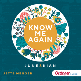 Hörbuch Know me again. June & Kian  - Autor Jette Menger   - gelesen von Christiane Marx