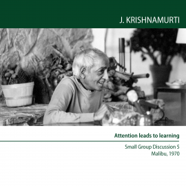 Hörbuch Attention leads to learning  - Autor Jiddu Krishnamurti   - gelesen von Jiddu Krishnamurti