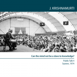 Hörbuch Can the mind not be a slave to knowledge?  - Autor Jiddu Krishnamurti   - gelesen von Jiddu Krishnamurti