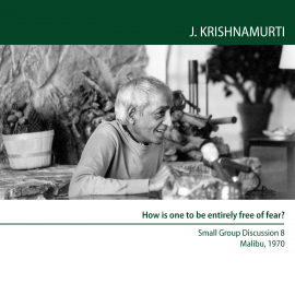 Hörbuch How is one to be entirely free of fear?  - Autor Jiddu Krishnamurti   - gelesen von Jiddu Krishnamurti