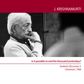 Hörbuch Is it possible to end the thousand yesterdays?  - Autor Jiddu Krishnamurti   - gelesen von Jiddu Krishnamurti