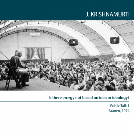 Hörbuch Is there Energy Not based on Idea or Ideology?  - Autor Jiddu Krishnamurti   - gelesen von Jiddu Krishnamurti