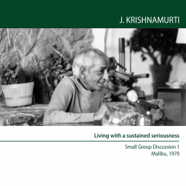 Hörbuch Living with a sustained seriousness  - Autor Jiddu Krishnamurti   - gelesen von Jiddu Krishnamurti
