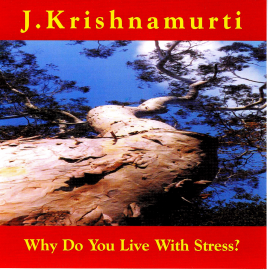Hörbuch Why Do We Live With Stress  - Autor Jiddu Krishnamurti   - gelesen von Jiddu Krishnamurti