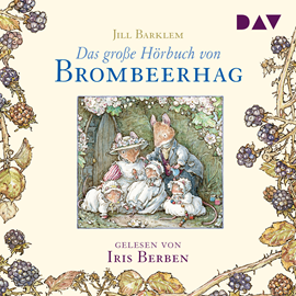 Hörbuch Das große Hörbuch von Brombeerhag  - Autor Jill Barklem   - gelesen von Iris Berben