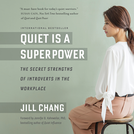 Hörbuch Quiet Is a Superpower - The Secret Strengths of Introverts in the Workplace (Unabridged)  - Autor Jill Chang   - gelesen von Natalie Hoyt