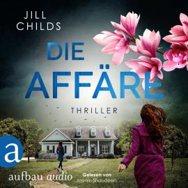 Hörbuch Die Affäre (Ungekürzt)  - Autor Jill Childs   - gelesen von Jasmin Shaudeen