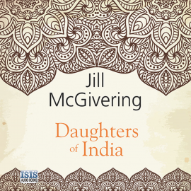 Hörbuch Daughters of India  - Autor Jill McGivering   - gelesen von Lucy Scott
