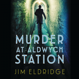 Hörbuch Murder at Aldwych Station  - Autor Jim Eldridge   - gelesen von David Thorpe