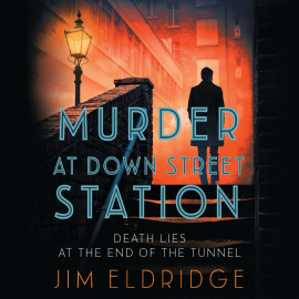 Hörbuch Murder at Down Street Station  - Autor Jim Eldridge   - gelesen von David Thorpe
