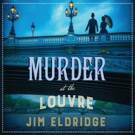 Hörbuch Murder at the Louvre  - Autor Jim Eldridge   - gelesen von Peter Wickham