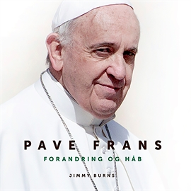 Hörbuch Pave Frans - Forandring og håb  - Autor Jimmy Burns   - gelesen von Githa Lehrmann