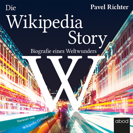 Hörbuch Die Wikipedia-Story  - Autor Pavel Richter   - gelesen von Schauspielergruppe