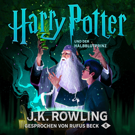 Hörbuch Harry Potter und der Halbblutprinz (Harry Potter 6)  - Autor J.K. Rowling   - gelesen von Rufus Beck