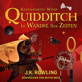 Hörbuch Quidditch im Wandel der Zeiten (Hogwarts Schulbücher 2)  - Autor J.K. Rowling   - gelesen von Rufus Beck