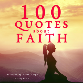 Hörbuch 100 Quotes about Faith  - Autor JM Gardner   - gelesen von Katie Haigh