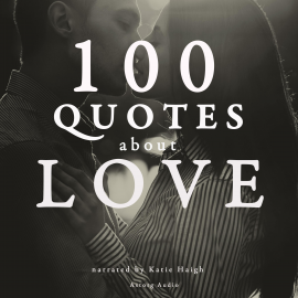 Hörbuch 100 Quotes about Love  - Autor JM Gardner   - gelesen von Katie Haigh