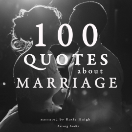 Hörbuch 100 Quotes about Marriage  - Autor JM Gardner   - gelesen von Katie Haigh