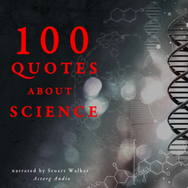 Hörbuch 100 Quotes about Science  - Autor JM Gardner   - gelesen von Stuart Walker