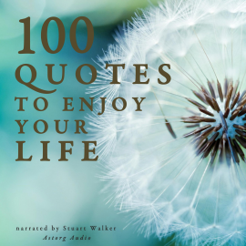 Hörbuch 100 Quotes to Enjoy your Life  - Autor JM Gardner   - gelesen von Stuart Walker