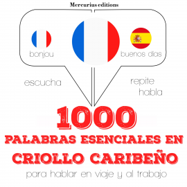 Hörbuch 1000 palabras esenciales en criollo caribeño  - Autor JM Gardner   - gelesen von Ana Mercurius