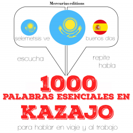 Hörbuch 1000 palabras esenciales en kazajo  - Autor JM Gardner   - gelesen von Ana Mercurius