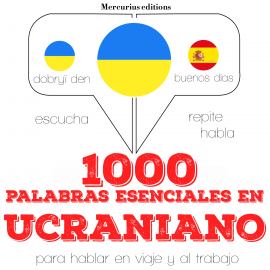 Hörbuch 1000 palabras esenciales en ucraniano  - Autor JM Gardner   - gelesen von Ana Mercurius